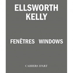 Ellsworth Kelly – Windows / Fenetres