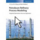 Petroleum Refinery Process Modeling: Integrated Optimization Tools and Applications