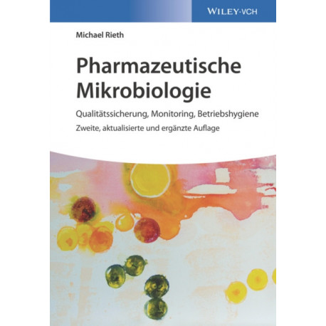 Pharmazeutische Mikrobiologie: Qualitatssicherung, Monitoring, Betriebshygiene