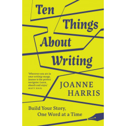 Ten Things About Writing: Build Your Story, One Word at a Time