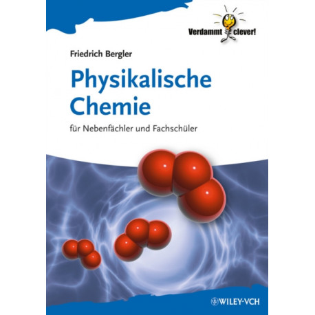 Physikalische Chemie: fur Nebenfachler und Fachschuler