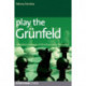 Play the Grunfeld: Detailed Coverage of This Kasparov Favourite