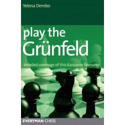 Play the Grunfeld: Detailed Coverage of This Kasparov Favourite