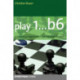 Play 1...b6!: A Dynamic and Hypermodern Opening System for Black
