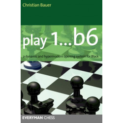 Play 1...b6!: A Dynamic and Hypermodern Opening System for Black