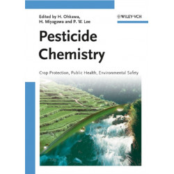 Pesticide Chemistry: Crop Protection, Public Health, Environmental Safety