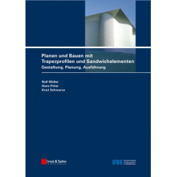 Planen und Bauen mit Trapezprofilen und Sandwichelementen: Gestaltung, Planung, Ausfuhrung