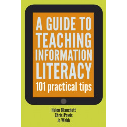 A Guide to Teaching Information Literacy: 101 Tips