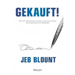 Gekauft!: Was die Verkaufer machen, um den Kunden zum Abschluss zu bewegen