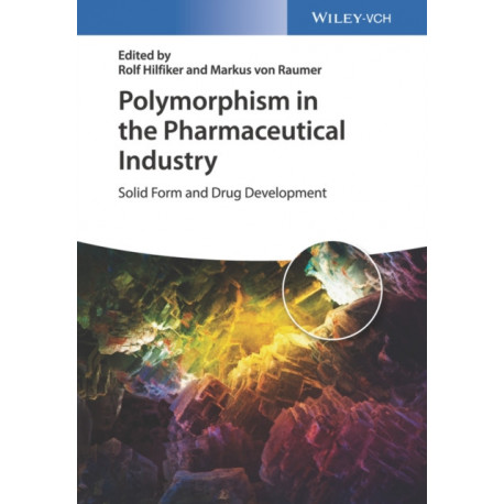 Polymorphism in the Pharmaceutical Industry: Solid Form and Drug Development