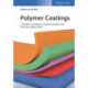 Polymer Coatings: A Guide to Chemistry, Characterization, and Selected Applications