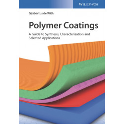 Polymer Coatings: A Guide to Chemistry, Characterization, and Selected Applications