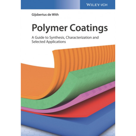Polymer Coatings: A Guide to Chemistry, Characterization, and Selected Applications