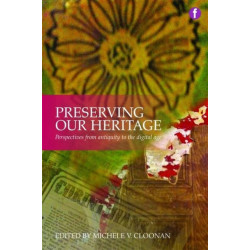 Preserving Our Heritage: Perspectives from Antiquity to the Digital Age