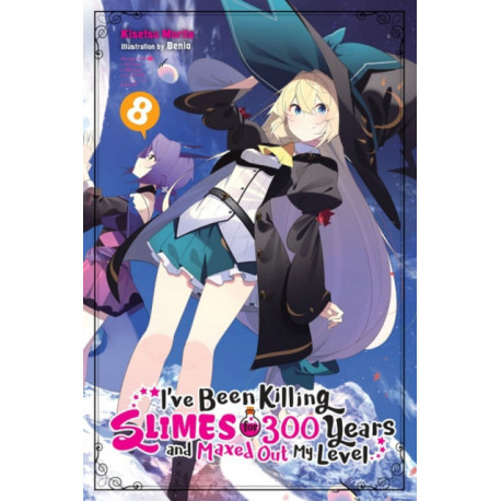 I've Been Killing Slimes for 300 Years and Maxed Out My Level, Vol. 8