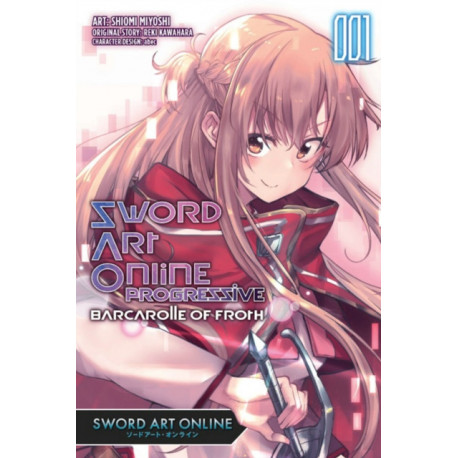 Sword Art Online Progressive Barcarolle of Froth, Vol. 1 (manga)