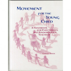 Movement for the Young Child: A Handbook for Eurythmists and Kindergarten Teachers