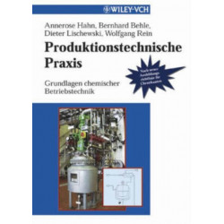 Produktionstechnische Praxis: Grundlagen chemischer Betriebstechnik