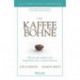 Die Kaffeebohne: Wie Sie sich entfalten und kraftvoll Ihr Leben verandern konnen