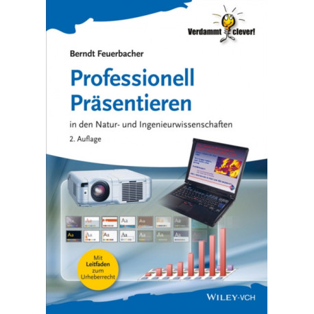 Professionell Prasentieren: in den Natur- und Ingenieurwissenschaften