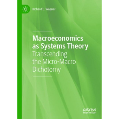 Macroeconomics as Systems Theory: Transcending the Micro-Macro Dichotomy