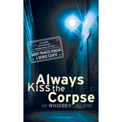 Always Kiss the Corpse on Whidbey Island