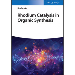 Rhodium Catalysis in Organic Synthesis: Methods and Reactions