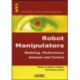 Robot Manipulators: Modeling, Performance Analysis and Control