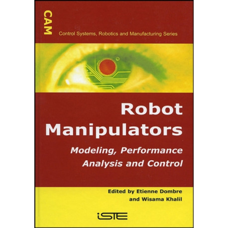 Robot Manipulators: Modeling, Performance Analysis and Control