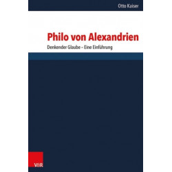 Philo von Alexandrien: Denkender Glaube  Eine Einfuhrung