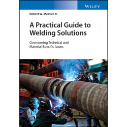 A Practical Guide to Welding Solutions: Overcoming Technical and Material-Specific Issues