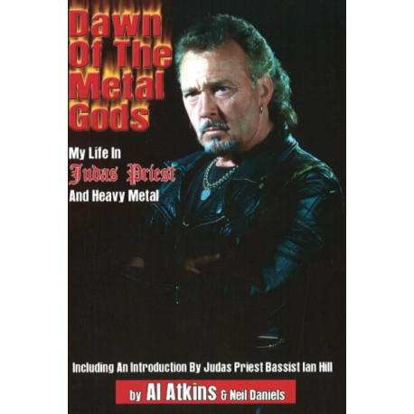 Dawn of the Metal Gods: My Life in Judas Priest & Heavy Metal