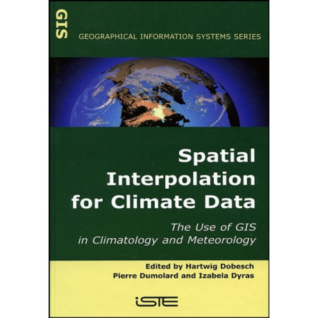 Spatial Interpolation for Climate Data: The Use of GIS in Climatology and Meteorology