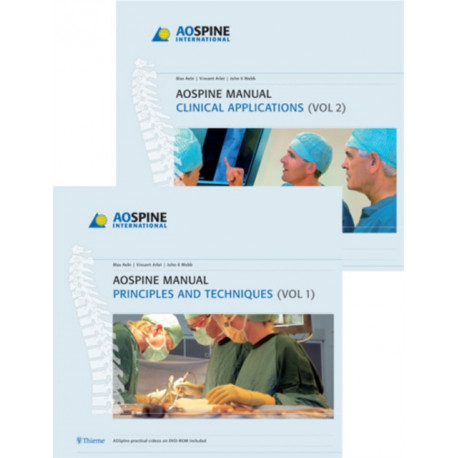 AO Spine Manual, Volume 1: Principles and Techniques Volume 2: Clinical Applications
