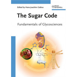 The Sugar Code: Fundamentals of Glycosciences