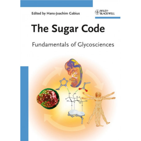 The Sugar Code: Fundamentals of Glycosciences