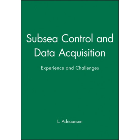 Subsea Control and Data Acquisition: Experience and Challenges
