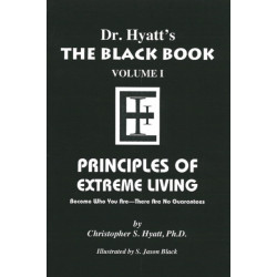 Black Book: Volume I: Principles of Extreme Living