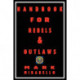 Handbook for Rebels & Outlaws: Resisting Tyrants, Hangmen & Priests