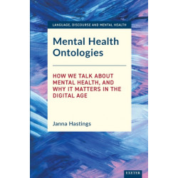 Mental Health Ontologies: How We Talk About Mental Health, and Why it Matters in the Digital Age