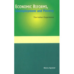 Economic Reforms, Unemployment & Poverty: The Indian Experience