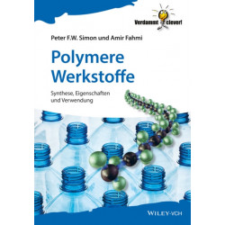 Polymere - Chemie und Strukturen: Herstellung, Charakterisierung und Werkstoffe