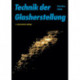 Technik der Glasherstellung