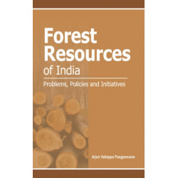 Forest Resources of India: Problems, Policies & Initiatives