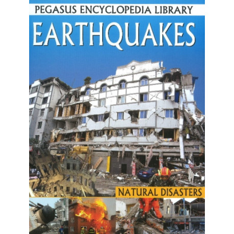 Earthquakes: Pegasus Encyclopedia Library