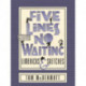 Five Lines No Waiting