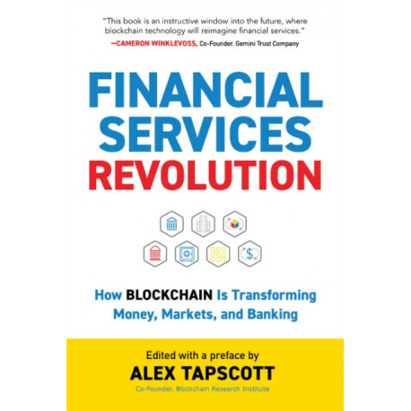 Financial Services Revolution: How Blockchain is Transforming Money, Markets, and Banking