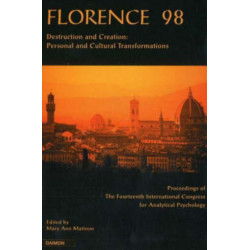 Florence 98: Destruction & Creation -- Personal & Cultural Transformations (Proceedings of the 14th International Congress for Analytical Psychology, Florence 1998)