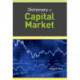 Dictionary of Capital Market