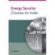 Energy Security Choices for India